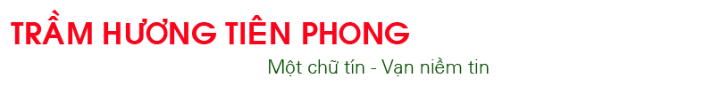 Trầm Hương Tiên Phong - Thương hiệu trầm hương số 1 VN